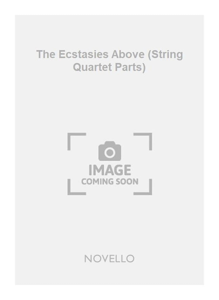 The Ecstasies Above (String Quartet Parts)